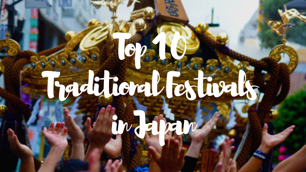 Top 1 0 Traditional Festivals in Japan