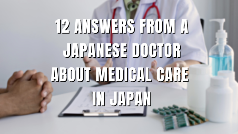 12 answers from a Japanese Doctor about medical care in Japan